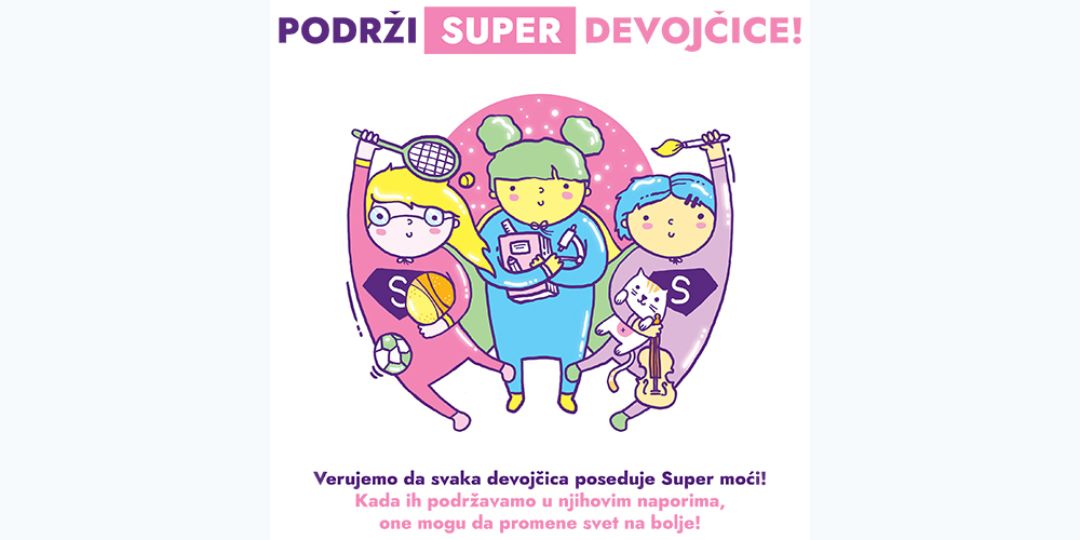 Počinje novo izdanje kampanje Podrži Super devojčice!